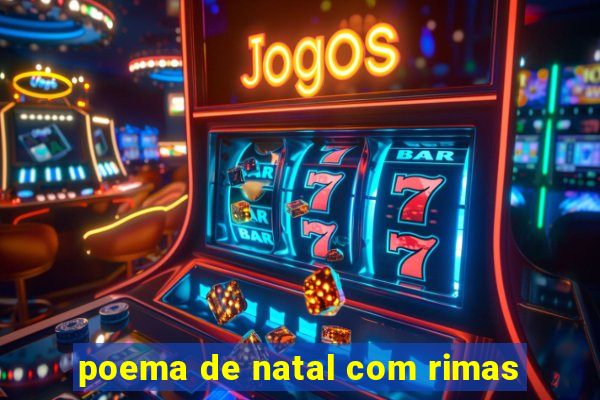 poema de natal com rimas